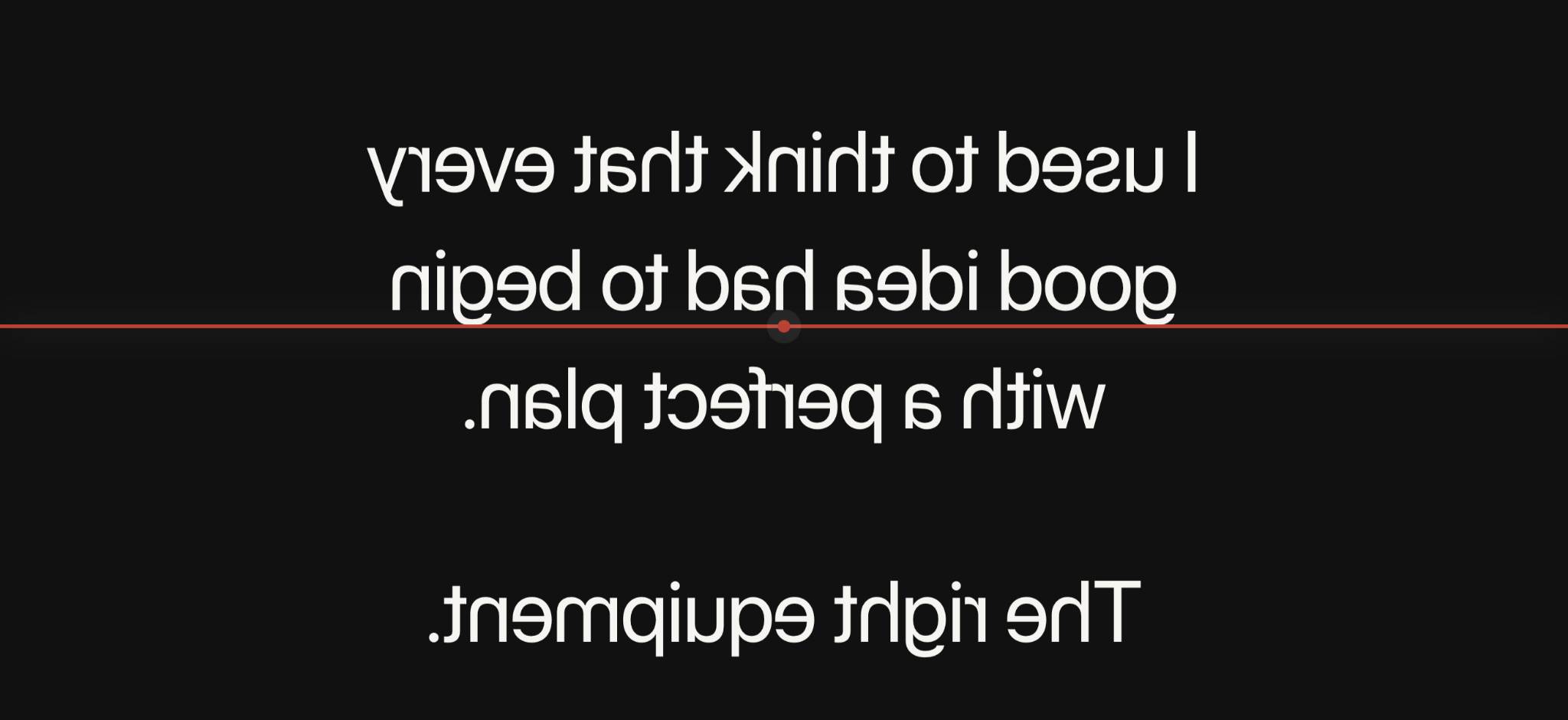 Kanso script mirrored for use with external teleprompter glass